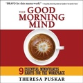 Cover: The Good Morning Mind Lib/E - Gildan Media Corporation