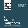 Cover: Hbr's 10 Must Reads on Mental Toughness - Gildan Media Corporation