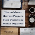 Cover: How to Manage Multiple Projects & Meet Deadlines - Gildan Media Corporation