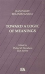 Cover: Toward A Logic of Meanings - Psychology Press Ltd