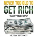 Cover: Never Too Old to Get Rich - Gildan Media Corporation
