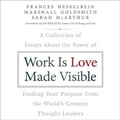 Cover: Work Is Love Made Visible Lib/E - Gildan Media Corporation