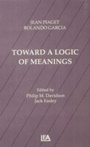 Cover: Toward A Logic of Meanings - Psychology Press Ltd