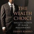 Cover: The Wealth Choice Lib/E - Gildan Media Corporation