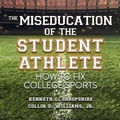 Cover: The Miseducation of the Student Athlete - Gildan Media Corporation