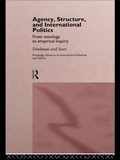 Cover: Agency, Structure and International Politics - Routledge