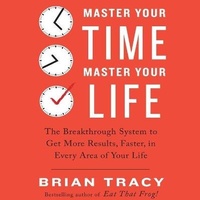 Abbildung von: Master Your Time, Master Your Life Lib/E - Gildan Media Corporation