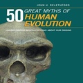 Cover: 50 Great Myths of Human Evolution - Gildan Media Corporation