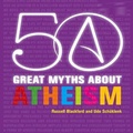 Cover: 50 Great Myths about Atheism - Gildan Media Corporation