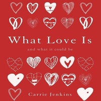 Enlarge image Cover: What Love Is - Gildan Media Corporation
