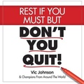 Cover: Rest If You Must, But Don't You Quit - Gildan Media Corporation