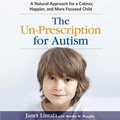 Cover: The Un-Prescription for Autism Lib/E - Gildan Media Corporation
