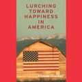 Cover: Lurching Towards Happiness in America - Gildan Media Corporation