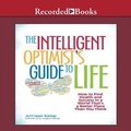 Cover: The Intelligent Optimist's Guide to Life - Gildan Media Corporation