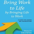 Cover: Bring Work to Life by Bringing Life to Work - Gildan Media Corporation