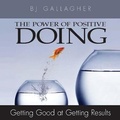 Cover: The Power of Positive Doing Lib/E - Ascent Audio