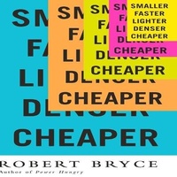 Enlarge image Cover: Smaller Faster Lighter Denser Cheaper - Gildan Media Corporation