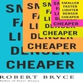 Cover: Smaller Faster Lighter Denser Cheaper - Gildan Media Corporation