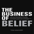 Cover: The Business of Belief Lib/E - Gildan Media Corporation