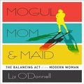 Cover: Mogul, Mom, & Maid - Gildan Media Corporation