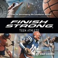 Cover: Finish Strong Teen Athlete Lib/E - Gildan Media Corporation