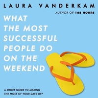 Abbildung von: What the Most Successful People Do on the Weekend - Gildan Media Corporation