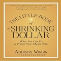 Cover: The Little Book of the Shrinking Dollar Lib/E - Gildan Media Corporation