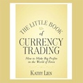 Cover: The Little Book of Currency Trading Lib/E - Gildan Media Corporation