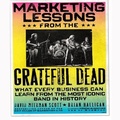 Cover: Marketing Lessons from the Grateful Dead - Gildan Media Corporation