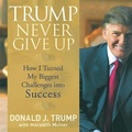 Cover: Trump Never Give Up - Gildan Media Corporation