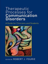 Abbildung von: Therapeutic Processes for Communication Disorders - Psychology Press Ltd
