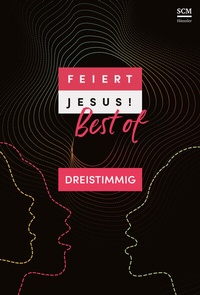 Abbildung von: Feiert Jesus! Best of - dreistimmig - Hänssler