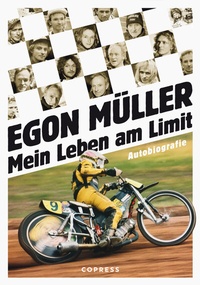 Abbildung von: Mein Leben am Limit. Autobiografie des Speedway-Grand Signeur. - Copress