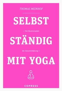 Abbildung von: Selbstständig mit Yoga - Copress