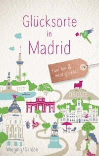 Abbildung von: Glücksorte in Madrid - Droste Verlag GmbH