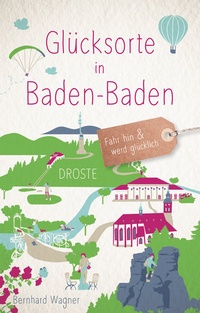 Abbildung von: Glücksorte in Baden-Baden - Droste Verlag GmbH