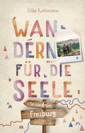 Abbildung von: In und um Freiburg. Wandern für die Seele - Droste Verlag GmbH