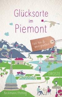 Abbildung von: Glücksorte im Piemont - Droste Verlag GmbH