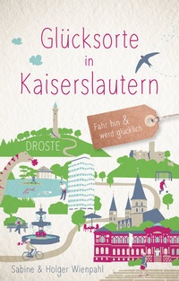 Abbildung von: Glücksorte in Kaiserslautern - Droste Verlag GmbH
