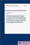 Abbildung von: Die Beendigung der Organstellung von Geschäftsleitern im deutschen und polnischen Kapitalgesellschaftsrecht - Berliner Wissenschafts-Verlag