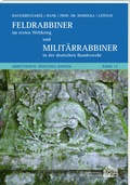 Cover: Feldrabbiner im ersten Weltkrieg und Milit&auml;rrabbiner in der deutschen Bundeswehr - Ess, Matthias
