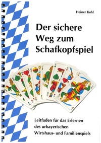 Abbildung von: Der sichere Weg zum Schafkopfspiel - Bodner, E