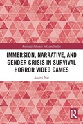 Cover: Immersion, Narrative, and Gender Crisis in Survival Horror Video Games - Routledge