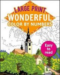 Enlarge image Cover: Large Print Wonderful Color by Numbers - Sirius Entertainment