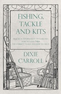 Cover: Fishing, Tackle and Kits - Practical Information on Game Fish: How to Land Them; the Correct Tackle and How to Use It - Read Books Ltd.