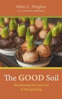 Cover: The Good Soil - Wipf & Stock Publishers