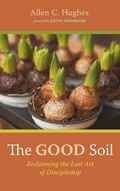 Cover: The Good Soil - Wipf & Stock Publishers
