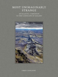 Abbildung von: Most Unimaginably Strange - Reaktion Books