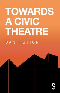Abbildung von: Towards a Civic Theatre - Salamander Street Limited