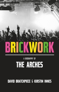 Enlarge image Cover: Brickwork: A Biography of The Arches - Salamander Street Limited